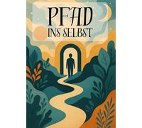 Pfad ins Selbst: Ein 99-tägiger Weg zu Reflexion und persönlichem Wachstum | Journal für Frauen: Ein Achtsamkeits-Workbook mit 99 Fragen zur Förderung ... und Stressabbau | Lerne dich selbst kennen