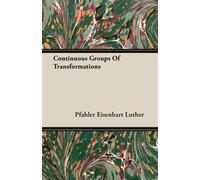 Pfahler Eisenhart Luther Continuous Groups Of Transformations (Tascabile)
