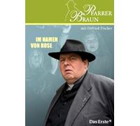 Pfarrer Braun - Im Namen von Rose