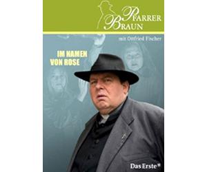 Pfarrer Braun - Im Namen von Rose