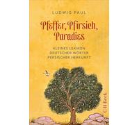 Ludwig Paul Pfeffer, Pfirsich, Paradies: Kleines Lexikon deutscher W (Tascabile)