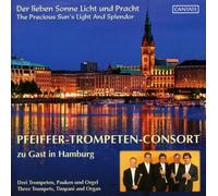 Pfeiffer-Trompeten-Consort Der lieben Sonne Licht und Pracht (CD)