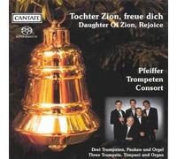 Pfeiffer-Trompeten-Consort Tochter Zion,Freue Dich (CD)