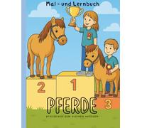 Pferde , ein Mal-und Lernbuch: Spielerisch zum kleinen Hufeisen