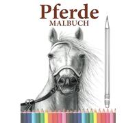 Pferde malbuch: 30 Pferde-Motive zum kreativen Malen.pferde malbuch für Erwachsene. Wunderschöne pferde malbuch fur Erwachsene und Kinder.