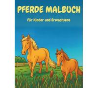 Pferde Malbuch für Erwachsene & Kinder A4: 50 wunderschöne Pferdemotive zum Ausmalen - Entspannung, Kreativität & Achtsamkeit