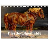 Pferde-Ölgemälde - Die Kunst der alten Meister (Wandkalender 2026 DIN A4 quer), CALVENDO Monatskalender: Beeindruckende Ölgemälde von großen Künstlern der Vergangenheit