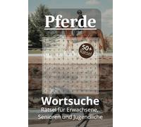 Pferde Wortsuche Rätselbuch: Wortsuche mit leicht zu lesenden Rätseln über Pferde, Reiten, Reitsport und mehr | 15,24 x 22,86 cm, 110 Seiten | 50+ ... für Urlaub, Feiertage und entspannte Abende