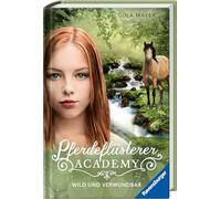 Pferdeflüsterer-Academy, Band 12 - Wild und verwundbar
