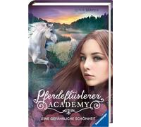 Pferdeflüsterer-Academy, Band 3: Eine gefährliche Schönheit
