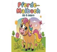 Pferdemalbuch Ab 5: 50 Niedliche Ausmalbilder von Fohlen, Reitern und Pferdeabenteuern für junge Künstler
