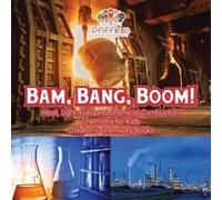 Pfiffikus Bam, Bang, Boom Heat, Light, Fuel and Chemical Combustion (Tascabile)