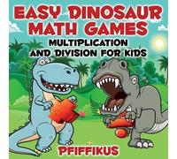 Pfiffikus Easy Dinosaur Math Games-Multiplication and Division for K (Tascabile)