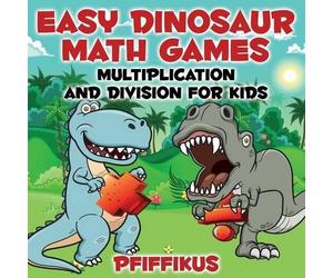 Pfiffikus Easy Dinosaur Math Games-Multiplication and Division for K (Tascabile)