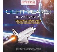 Pfiffikus Light Years How Far Is ...- Distances from Earth (Space S (Tascabile)