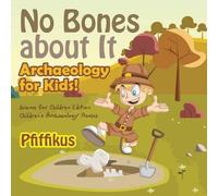 Pfiffikus No Bones about It - Archaeology for Kids (Tascabile)
