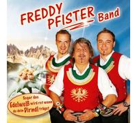 Pfister,Freddy Band - Sogar das Edelweiß Wir Rot Wenn du Dein Dirndl Trä