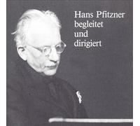 Pfitzner,Hans - Pfitzner Begeitet+Dirigiert