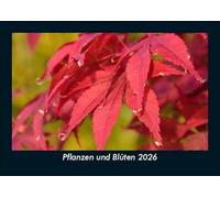 Pflanzen und Blüten 2026 Fotokalender DIN A5: Monatskalender mit Bild-Motiven aus Fauna und Flora, Natur, Blumen und Pflanzen
