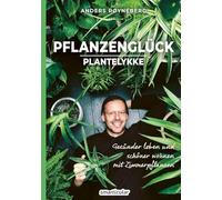 Pflanzenglück: Plantelykke: Gesünder leben und schöner wohnen mit Zimmerpflanzen