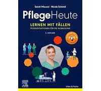 Pflege Heute, Lernen mit Fällen: Pflegesituationen für die Ausbildung
