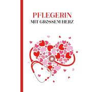 PFLEGERIN MIT GROSSEM HERZ: A5 Notizbuch mit Herzen Geschenke Ideen für Geburtstag Jubiläum und Abschied liniertes Notizheft Pflegekraft als Dankeschön für beste Altenpflegerin und Krankenpflegerin