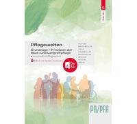 Pflegewelten - Grundzüge und Prinzipien der Akut- und Langzeitpflege PA/PFA einschließlich Pflegetechnik