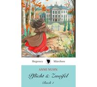 Pflicht & Zweifel: Buch 1: Ein Regency Märchen Roman