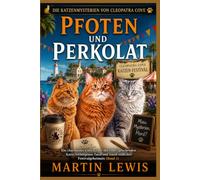 Pfoten und Perkolat: Ein charmanter Cosy-Crime mit einer sprechenden Katze, verborgenen Taten und einem tödlichen Festivalgeheimnis (Band 1)