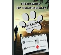 PfotenGlück für Hundeliebhaber - Mein Logbuch, alle Infos an einem Ort