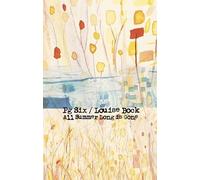 Pg Six / Louise Bock - All Summer Long is Gone