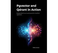 Pgvector and Qdrant in Action: Building Hybrid Vector Search Systems for AI and RAG Applications