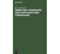 Ph Aug Becker Über den Ursprung der romanischen Versmasse (Copertina rigida)