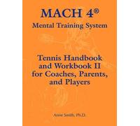 Ph D Anne Smith Mach 4 Mental Training System Tennis Handbook and Wo (Tascabile)