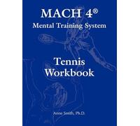 Ph D Anne Smith MACH 4(R) Mental Training System Tennis Workbook (Tascabile)