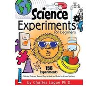 Ph D Charles Lo Science Experiments for Beginners, 156 Experiments - (Tascabile)