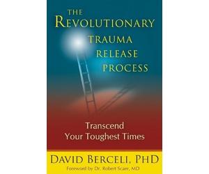 Ph.D. David Berceli Berceli Da The Revolutionary Trauma Release Proc (Tascabile)