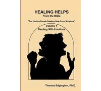 Ph.D., Dr. Thomas HEALING HELPS from the Bible Volume 1 Dealing wit (Tascabile)