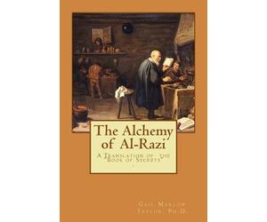 Ph D Gail Marlow Taylor The Alchemy of Al-Razi (Tascabile)