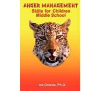 Ph D Ida Greene Anger Management Skills for Children Middle School (Tascabile)