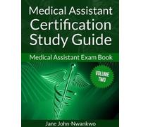 Ph D Jane John-Nwa Medical Assistant Certification Study Guide (Volu (Tascabile)
