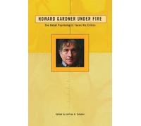 Ph.D. Jeffrey A. Schaler Howard Gardner Under Fire (Tascabile)