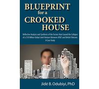 Ph.D. Jide B. O Blueprint for a Crooked House: Reflective Analysis a (Tascabile)