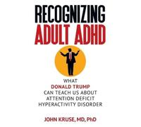 Ph D John Kruse Recognizing Adult ADHD (Tascabile)