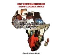 Ph.D. John O. Ogbor Entrepreneurship in Sub-Saharan Africa (Tascabile)