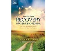 PH D Katie Brazelton The One Year Recovery Prayer Devotional (Tascabile)