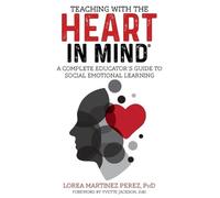 Ph D Lorea Martinez Perez Teaching with the HEART in Mind (Tascabile)