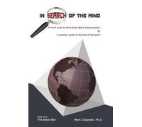 Ph.D. Mark Grigorian In Search Of The Mind (Tascabile)