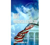 Ph.D. Morman Bush's Presidential Election (Tascabile)