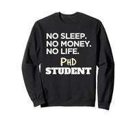 PH.D. No Sleep No Money No Life Phd Student Felpa